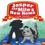 Jasper and Milo's New Home di Lynn Emslie edito da Book Venture Publishing LLC