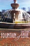 Fountain Of Love di Leon Collier edito da America Star Books