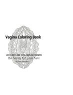 Vagina Coloring Book - Be Ready For Yoni fun! di Tata Gosteva edito da Tata Gosteva
