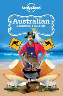 Lonely Planet Australian Language & Culture di Lonely Planet edito da Lonely Planet Publications Ltd