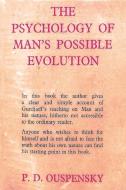 The Psychology of Man's Possible Evolution di P D Ouspensky edito da Must Have Books