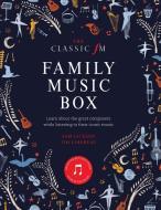 The Classic FM Family Music Box di Tim Lihoreau, Sam Jackson edito da White Lion Publishing