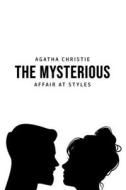 The Mysterious Affair at Styles di Agatha Christie edito da Toronto Public Domain Publishing