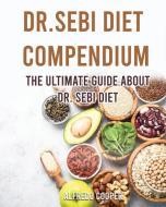 DR.SEBI DIET COMPENDIUM di Alfredo Cooper edito da healthydiet