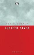 Lucifer Saved di Peter Oswald edito da Oberon Books Ltd