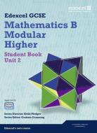 GCSE Mathematics Edexcel 2010: Spec B Higher Unit 2 Student Book di Keith Pledger, Karen Hughes, Graham Cumming, Kevin Tanner, Gareth Cole, Michael Flowers, Rob Summerson, Julie Bolter, Pe edito da Pearson Education Limited