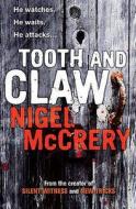 Tooth And Claw di Nigel McCrery edito da Quercus Publishing Plc