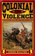 Colonial Violence di Dierk Walter edito da C Hurst & Co Publishers Ltd
