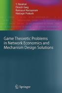 Game Theoretic Problems in Network Economics and Mechanism Design Solutions di Dinesh Garg, Y. Narahari, Ramasuri Narayanam, Hastagiri Prakash edito da Springer London