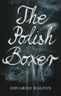 The Polish Boxer di Eduardo Halfon edito da Pushkin Press