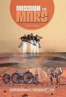 Mission to Mars: Exploration of the Red Planet di David Baker edito da BOOKSTATE