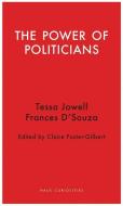 The Power of Politicians di Tessa Jowell edito da Haus Publishing