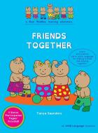 FRIENDS TOGETHER: A BEAR BUDDIES LEARNIN di TANYA SAUNDERS edito da LIGHTNING SOURCE UK LTD