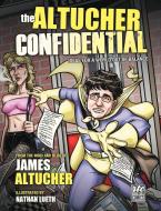 The Altucher Confidential di James Altucher edito da Writers of the Round Table Press