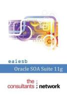 Oracle Soa Suite 11g di Eaiesb edito da Consultantsnetwork