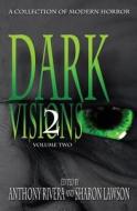 Dark Visions: A Collection of Modern Horror - Volume Two di Trent Zelazny, Jane Brooks edito da Grey Matter Press