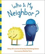 Who Is My Neighbor? di Amy-Jill Levine, Sandy Eisenberg Sasso edito da FLYAWAY BOOKS