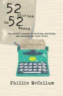 52 Stories In 52 Weeks di Phillip McCollum edito da Phillip Mccollum