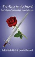 The Rose and the Sword di Judith Bach, Nanette Hucknall edito da MSI PR