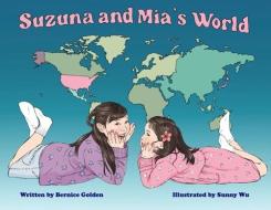 Suzuna And Mia's World di Golden Bernice Golden edito da Full Court Press