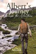 Albert And His Journey Through The Mountains di David Alvord edito da Book Vine Press