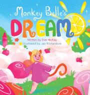 Monkey Belle's Dream di McKay Didi McKay edito da Balboa Press