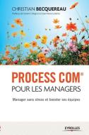 Process Com Pour Les Managers di Christian Becquereau, Prefaces De Gerard Collignon Et De Jean-Pierre Letarte edito da EYROLLES EDITIONS