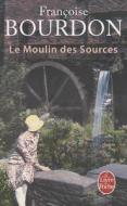 Le Moulin Des Sources di Francoise Bourdon edito da LIVRE DE POCHE
