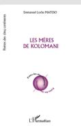Les mères de Kolomani di Emmanuel Locha Mateso edito da Editions L'Harmattan