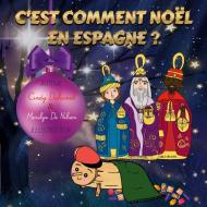C'est comment Noël en Espagne? di Cindy Duhamel, Marilyn de Nilsen edito da Books on Demand