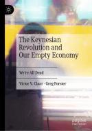The Keynesian Revolution and Our Empty Economy di Victor V. Claar, Greg Forster edito da Springer-Verlag GmbH