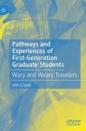 Pathways and Experiences of First-Generation Graduate Students di John S. Levin edito da Springer International Publishing