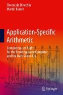 Application-Specific Arithmetic di Martin Kumm, Florent De Dinechin edito da Springer International Publishing