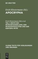 Apocrypha, Teil 1, Reste des Petrusevangeliums, der Petrusapokalypse und der Kerygma Petri edito da De Gruyter