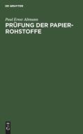 Prüfung der Papier-Rohstoffe di Paul Ernst Altmann edito da De Gruyter
