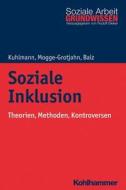 Soziale Inklusion di Carola Kuhlmann, Hildegard Mogge-Grotjahn, Hans-Jürgen Balz edito da Kohlhammer W.