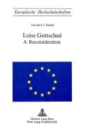 Luise Gottsched: A Reconsideration di Veronica C. Richel edito da P.I.E.