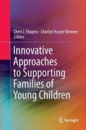 Innovative Approaches to Supporting Families of Young Children edito da Springer International Publishing
