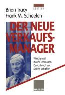 Der neue Verkaufsmanager di Frank M. Scheelen, Brian Tracy edito da Gabler Verlag