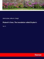Plutarch's lives. The translation called Dryden's di John Dryden, Arthur H. Clough edito da hansebooks