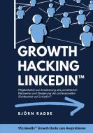 Growth Hacking LinkedIn(TM) di Björn Radde edito da tredition