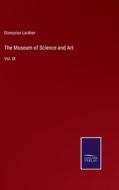 The Museum of Science and Art di Dionysius Lardner edito da Salzwasser Verlag