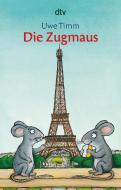 Die Zugmaus di Uwe Timm edito da dtv Verlagsgesellschaft