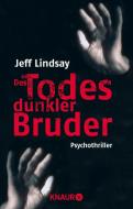 Des Todes dunkler Bruder di Jeff Lindsay edito da Knaur Taschenbuch