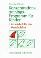 Konzentrationstrainings-Programm für Kinder I. Vorschulalter di Christine Ettrich edito da Vandenhoeck + Ruprecht