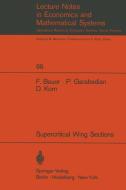 A Theory of Supercritical Wing Sections, with Computer Programs and Examples di F. Bauer, P. Garabedian, D. Korn edito da Springer Berlin Heidelberg