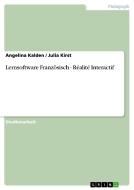 Lernsoftware Französisch - Réalité Interactif di Angelina Kalden, Julia Kirst edito da GRIN Publishing