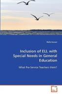 Inclusion of ELL with Special Needs in General Education di Wafa Hassan edito da VDM Verlag