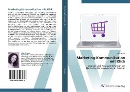 Marketing-Kommunikation mit Klick di Julia Straub edito da AV Akademikerverlag