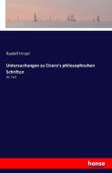 Untersuchungen zu Cicero's philosophischen Schriften di Rudolf Hirzel edito da hansebooks